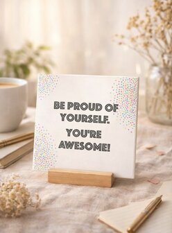 Be proud of yourself. You&rsquo;re Awesome! &ndash; Decoratie Tegel