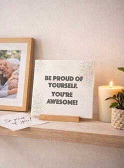 Be proud of yourself. You&rsquo;re Awesome! &ndash; Decoratie Tegel
