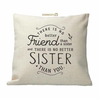 &ldquo;There Is No Better Friend Than a Sister&rdquo; &ndash; Polylinnen Kussen (40x40 cm)