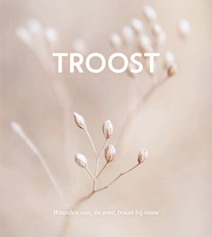 Troost – Een boek vol warmte, kracht en herinnering