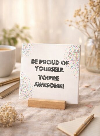 Be proud of yourself. You&rsquo;re Awesome! &ndash; Decoratie Tegel