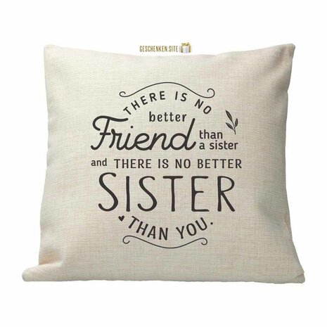 &ldquo;There Is No Better Friend Than a Sister&rdquo; &ndash; Polylinnen Kussen (40x40 cm)