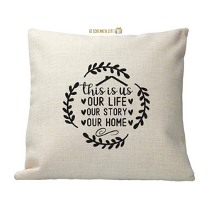 this is us our life our story our home-01 Kussensloop - Polylinnen - 40 x 40 cm