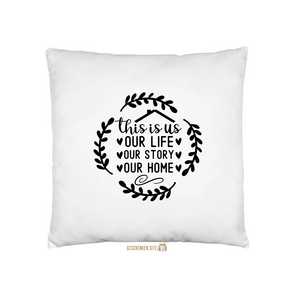 this is us our life our story our home-01 Kussensloop Wit - 40 x 40 cm